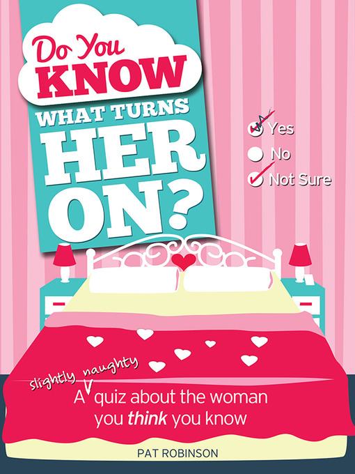 Title details for Do You Know What Turns Her On? by Pat Robinson - Available
